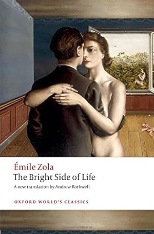 Bild des Verkufers fr The Bright Side of Life (Oxford World's Classics) by Zola, Emile [Paperback ] zum Verkauf von booksXpress