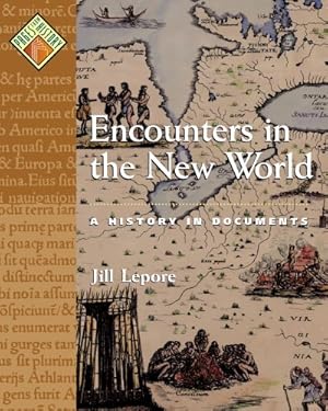Seller image for Encounters in the New World: A History in Documents (Pages from History) by Lepore, Jill [Paperback ] for sale by booksXpress