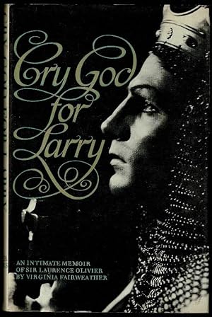 Seller image for Cry God for Larry: An intimate memoir of Sir Laurence Olivier for sale by Lazy Letters Books