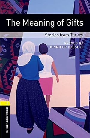 Image du vendeur pour Oxford Bookworms Library: The Meaning of Gifts: Stories from Turkey: Level 1: 400-Word Vocabulary [Soft Cover ] mis en vente par booksXpress