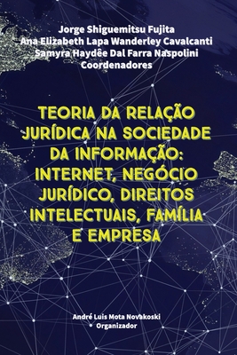 Bild des Verkufers fr Teoria Da Rela��o Jur�dica Na Sociedade Da Informa��o: Internet, Neg�cio Jur�dico, Direitos Intelectuais, Fam�lia e Empresa (Paperback or Softback) zum Verkauf von BargainBookStores