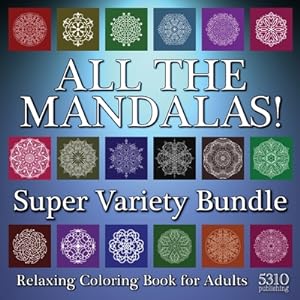 Seller image for All The Mandalas! Super Variety Bundle: Relaxing Coloring Book for Adults (Paperback or Softback) for sale by BargainBookStores