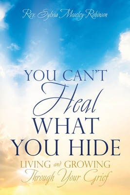 Imagen del vendedor de You Can't Heal What You Hide: Living and Growing Through Your Grief. (Paperback or Softback) a la venta por BargainBookStores