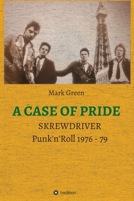 Bild des Verkufers fr A Case of Pride: SKREWDRIVER - Punk'n'Roll 1976 - 79 (Hardback or Cased Book) zum Verkauf von BargainBookStores