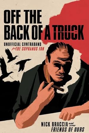 Imagen del vendedor de Off the Back of a Truck: Unofficial Contraband for the Sopranos Fan by Braccia, Nick [Hardcover ] a la venta por booksXpress