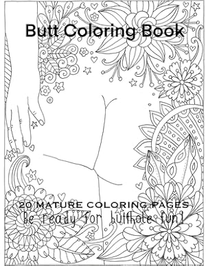 Seller image for Butt Coloring Book 20 Mature Coloring Pages Be Ready For Butthole Fun! (Paperback or Softback) for sale by BargainBookStores