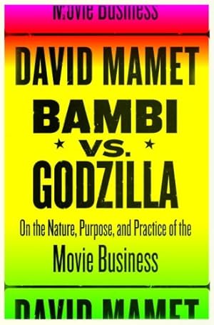 Bild des Verkufers fr Bambi vs. Godzilla: On the Nature, Purpose, and Practice of the Movie Business zum Verkauf von Gabis Bcherlager