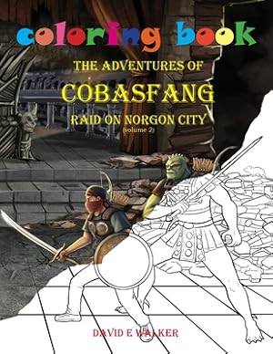 Imagen del vendedor de Coloring Book The Adventures of Cobasfang Raid on Norgon City (Paperback or Softback) a la venta por BargainBookStores