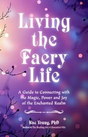 Imagen del vendedor de Faerie Awakening: A Guide to Connecting with the Magic of the Faerie Realm by Young PhD ND DCH RScM, Kac [Paperback ] a la venta por booksXpress