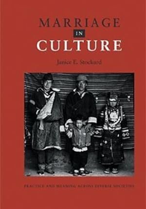 Seller image for Marriage in Culture: Practice and Meaning Across Diverse Societies by Stockard, Janice E. [Paperback ] for sale by booksXpress