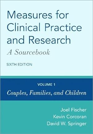 Seller image for Measures for Clinical Practice and Research: A Sourcebook: Volume 1: Couples, Families, and Children by Fischer, Joel, Corcoran, Kevin, Springer, David W. [Hardcover ] for sale by booksXpress