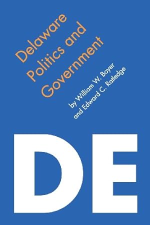 Immagine del venditore per Delaware Politics and Government (Politics and Governments of the American States) by Boyer, William W., Ratledge, Edward C. [Paperback ] venduto da booksXpress