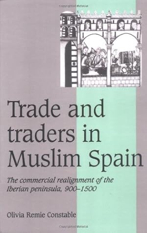 Seller image for Trade and Traders in Muslim Spain (Cambridge Studies in Medieval Life and Thought: Fourth Series) by Constable [Paperback ] for sale by booksXpress