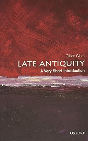 Image du vendeur pour Late Antiquity: A Very Short Introduction by Clark, Gillian [Paperback ] mis en vente par booksXpress