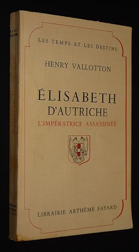 Image du vendeur pour Elisabeth d'Autriche : L'impatrice assassine mis en vente par Abraxas-libris