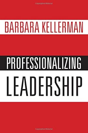 Seller image for Professionalizing Leadership by Kellerman, Barbara [Hardcover ] for sale by booksXpress