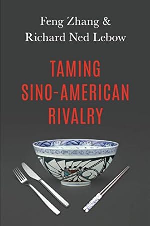 Seller image for Taming Sino-American Rivalry by Lebow, Richard Ned, Zhang, Feng [Paperback ] for sale by booksXpress