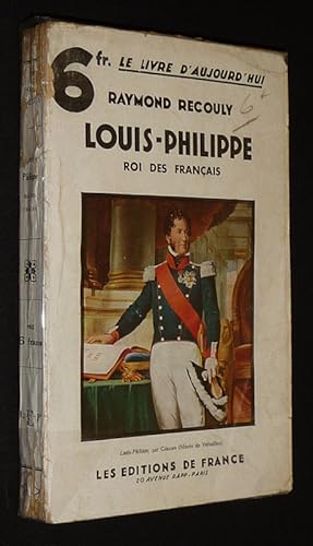 Image du vendeur pour Louis-Phillippe, roi des franais : Le chemin vers le trne mis en vente par Abraxas-libris