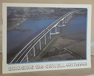 Bridging The Orwell: A Pictorial Record