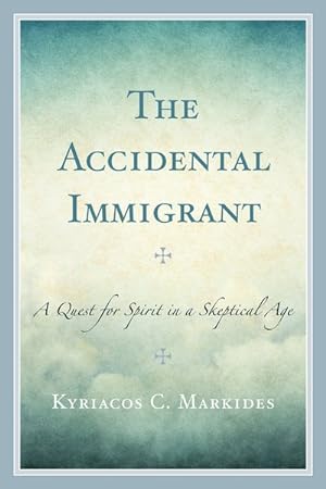 Immagine del venditore per Accidental Immigrant : A Quest for Spirit in a Skeptical Age venduto da GreatBookPrices