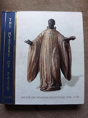 The Mystery of Faith: An Eye on Spanish Sculpture 1550-1750