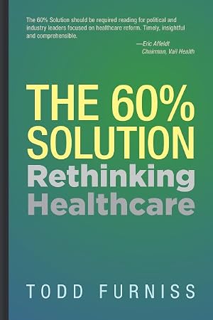 Imagen del vendedor de 60% Solution : Rethinking Healthcare a la venta por GreatBookPricesUK