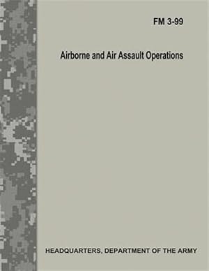 Bild des Verkufers fr Airborne and Air Assault Operations Fm 3-99 zum Verkauf von GreatBookPrices