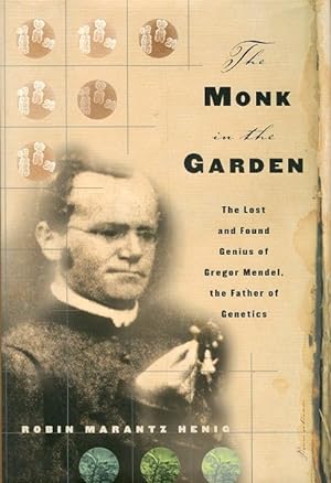 Imagen del vendedor de The Monk in the Garden: The Lost and Found Genius of Gregor Mendel, the Father of Genetics a la venta por LEFT COAST BOOKS