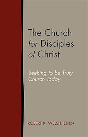 Immagine del venditore per Church for Disciples of Christ : Seeking to Be Truly Church Today venduto da GreatBookPrices