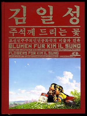 Image du vendeur pour Blumen fr Kim Il Sung - Flowers for Kim Il Sung. mis en vente par Antiquariat  Jrgen Fetzer