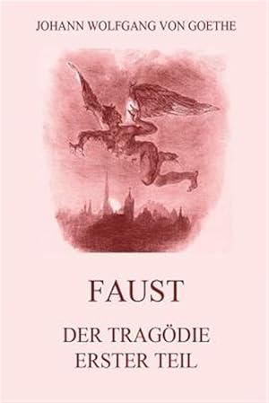 Seller image for Faust, Der Tragodie Erster Teil: Vollstandige Ausgabe Mit 18 Illustrationen Von Delacroix -Language: german for sale by GreatBookPrices