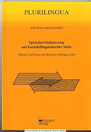 Sprachrevitalisierung aus kontaktlinguistischer Sicht : Theorie und Praxis am Beispiel Altbelgien...