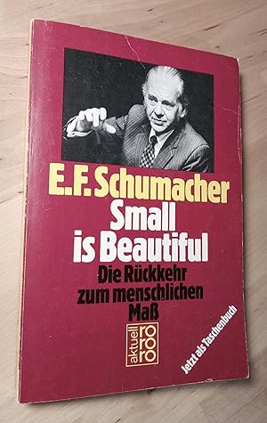 Seller image for Small is Beautiful. Die Rckkehr zum menschlichen Ma for sale by Llibres Bombeta