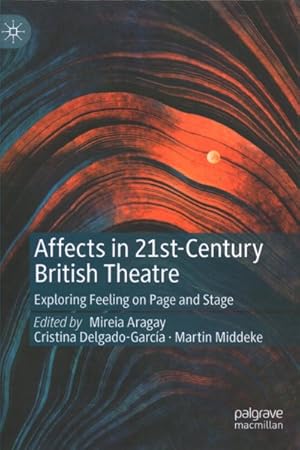 Seller image for Affects in 21st-Century British Theatre : Exploring Feeling on Page and Stage for sale by GreatBookPrices