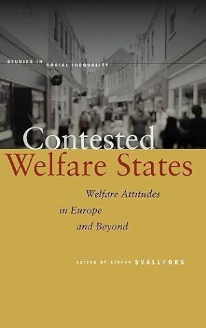 Image du vendeur pour Contested Welfare States: Welfare Attitudes in Europe and Beyond (Studies in Social Inequality) mis en vente par WeBuyBooks