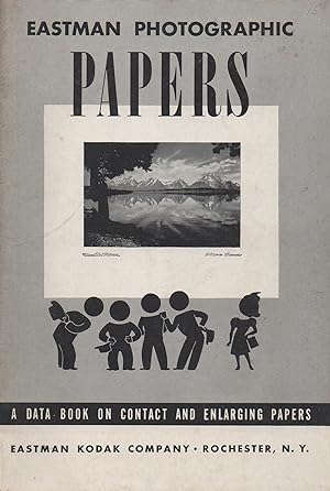 Eastman Photographic Papers a Data Book on Contact and Enlarging Papers