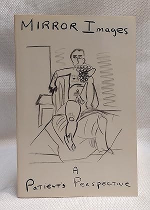 Seller image for Mirror Images: A Patient's Perspective for sale by Book House in Dinkytown, IOBA