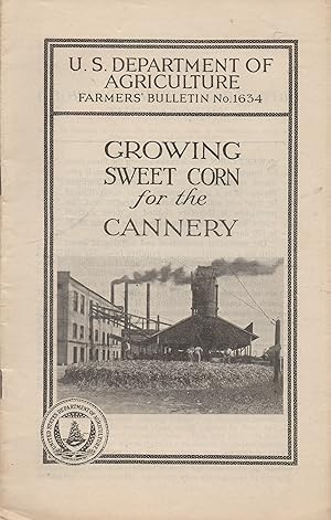 Seller image for Growing Sweet Corn for the Cannery Farmers' Bulletin No. 1634 for sale by Book Booth