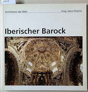 Bild des Verkufers fr Iberischer Barock: Westeuropa und Lateinamerika. [= Architektur der Welt, 4] zum Verkauf von Antiquariat hinter der Stadtmauer