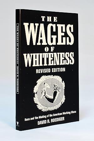 The Wages of Whiteness: Race and the Making of the American Working Class