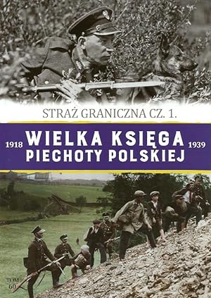 GREAT BOOK OF THE POLISH INFANTRY 1918-1939. VOL. 60: POLISH BORDER GUARD