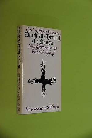 Seller image for Durch alle Himmel, alle Gossen: Ein Bndel Fredmanscher Episteln und Songs. Carl Michael Bellman. Aus d. Schwed. singbar ins Dt. gebracht u. mit Bildern versehen von Fritz Grasshoff for sale by Antiquariat Biebusch