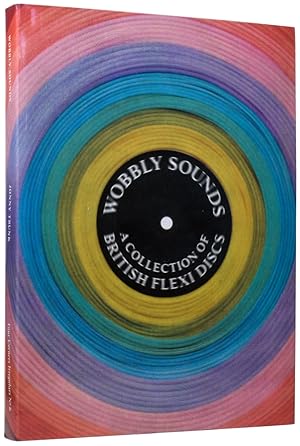 Seller image for Wobbly Sounds: A Collection of British Flexi Discs. Four Corners Irregulars No. 6 for sale by Adrian Harrington Ltd, PBFA, ABA, ILAB