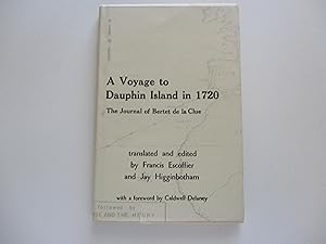 Immagine del venditore per A Voyage to Dauphin Island in 1720; The Journal of Bertet de la Clue venduto da Leilani's Books