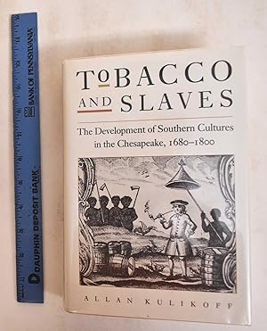 Seller image for Tobacco and Slaves: The Development of Southern Cultures in the Chesapeake, 1680-1800 for sale by Mullen Books, ABAA