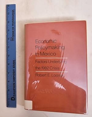 Economic Policymaking in Mexico: Factors Underlying the 1982 Crisis