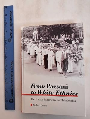 Immagine del venditore per From Paesani to White Ethnics: The Italian Experience in Philadelphia venduto da Mullen Books, ABAA