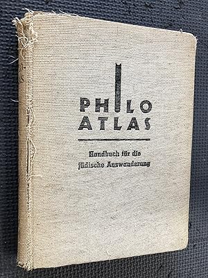 Philo-Atlas; Handbuch fur die Judische Auswanderung; Mit 20 mehrfarbigen Karten, über 25 Tabellen...