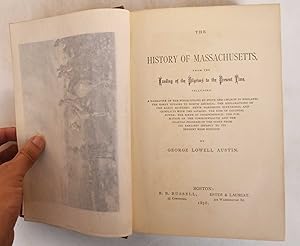 Seller image for The History Of Massachusetts From The Landing Of The Pilgrims To The Present Time for sale by Mullen Books, ABAA