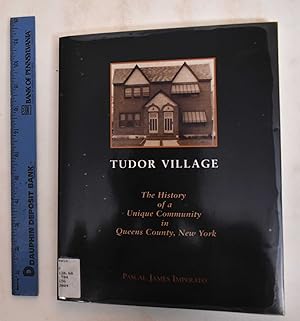 Tudor Village: The History of a Unique Community in Queens County, New York